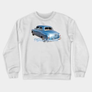 1951 Plymouth Cranbrook Coupe Crewneck Sweatshirt